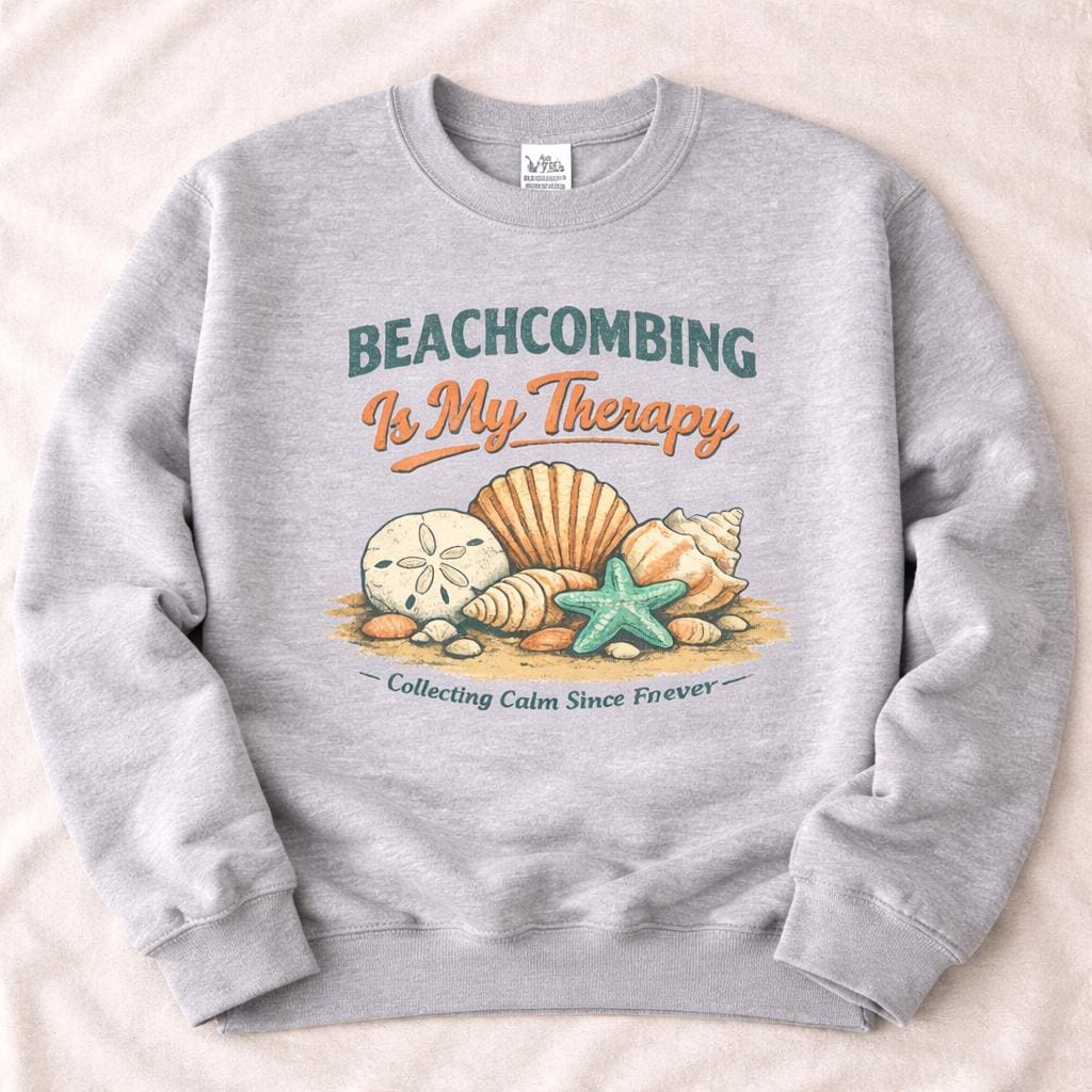 Beachcombing Is My Therapy Sweatshirt | Seashells Starfish Coastal Design